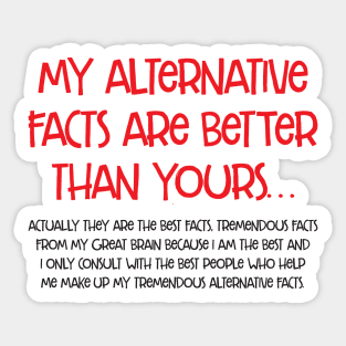 my alternative facts are better than yours - long Sticker